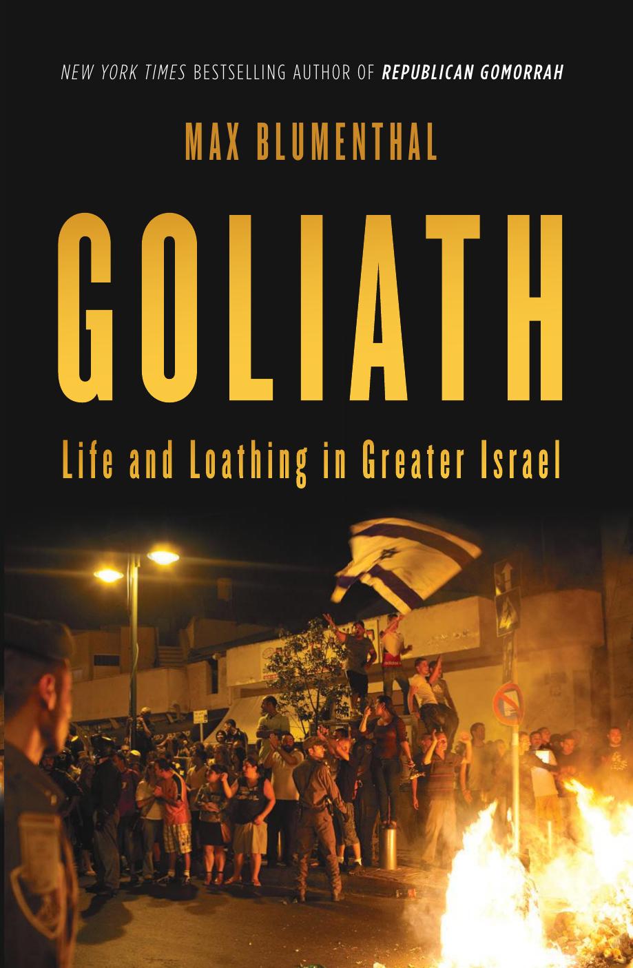 Goliath: Life and Loathing in Greater Israel by Max Blumenthal
