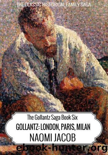 Gollantz: London, Paris, Milan (The Gollantz Family Saga Book 6) by Naomi Jacob