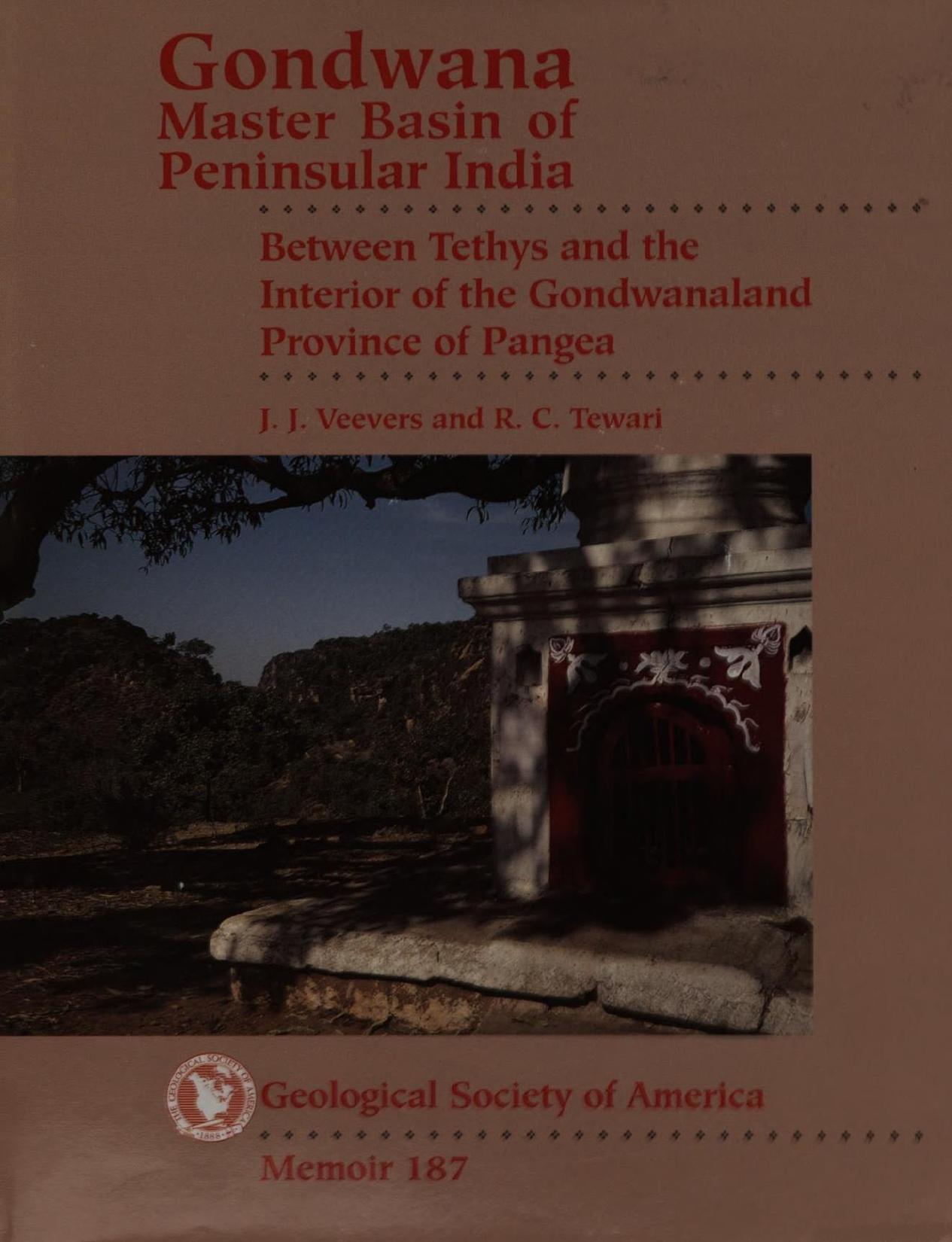 Gondwana master basin of peninsular India between Tethys and the interior of the Gondwanaland province of Pangea by J. J. Veevers R. C. Tewari