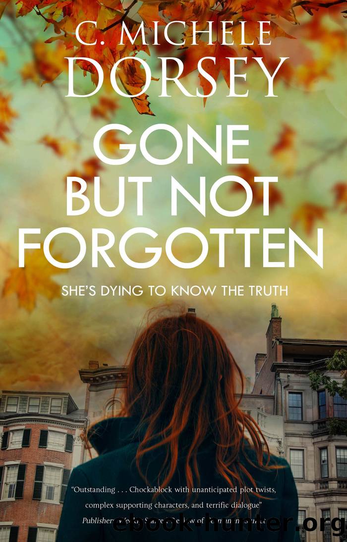 Gone But Not Forgotten by C. Michele Dorsey