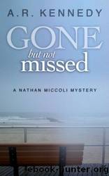 Gone But Not Missed by A R Kennedy