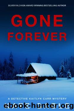 Gone Forever: A gripping and addictive crime mystery thriller (A Detective Kaitlyn Carr Mystery Book 7) by Kate Gable