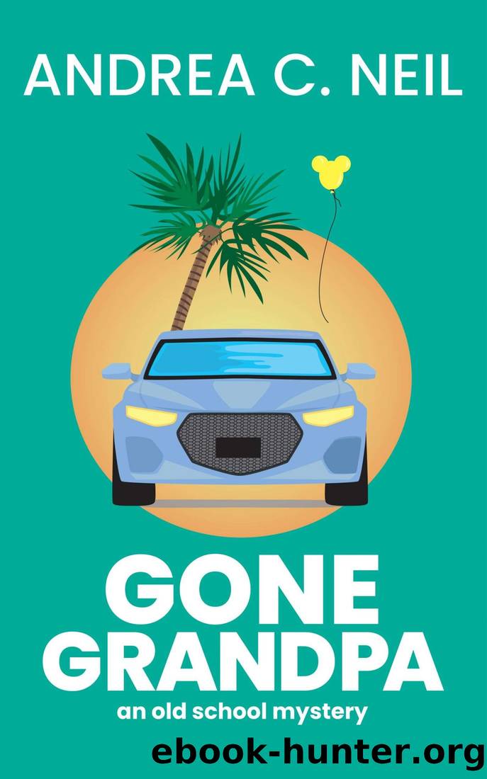 Gone Grandpa by Andrea C. Neil