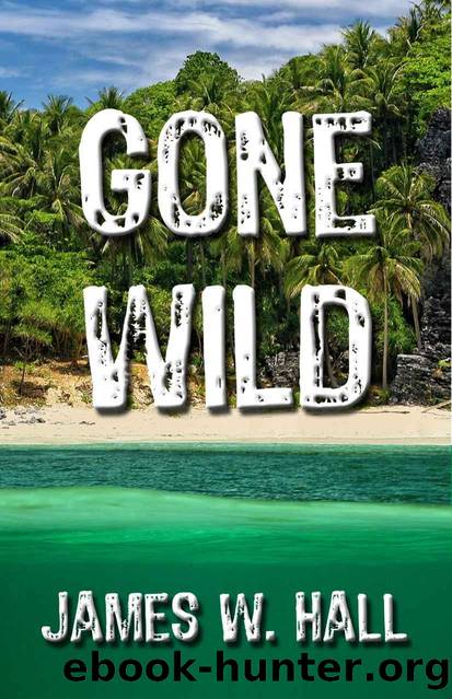 Gone Wild by James W. Hall
