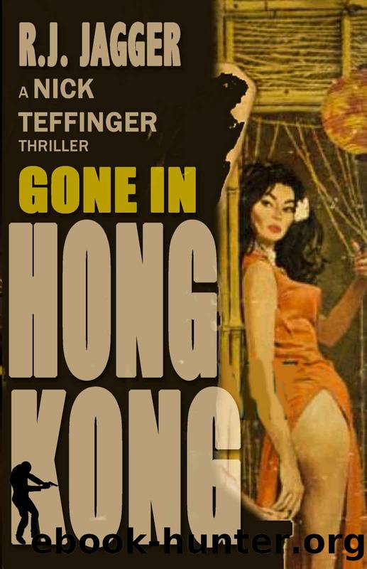 Gone in Hong Kong (A Nick Teffinger Thriller Read in Any Order) by R.J. Jagger