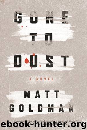 Gone to Dust by Matt Goldman
