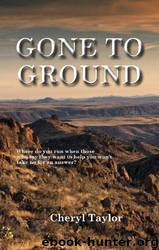Gone to Ground by Cheryl Taylor