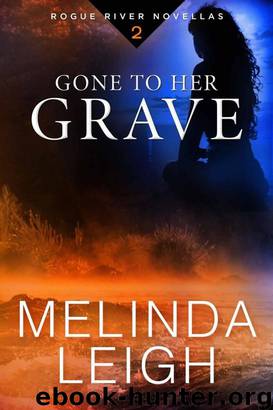 Gone to Her Grave (Rogue River Novella Book 2) by Melinda Leigh
