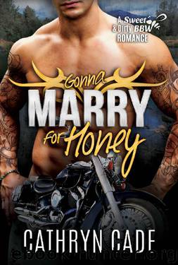 Gonna Marry for Honey (Sweet&Dirty BBW MC Romance Book 9) by Cathryn Cade