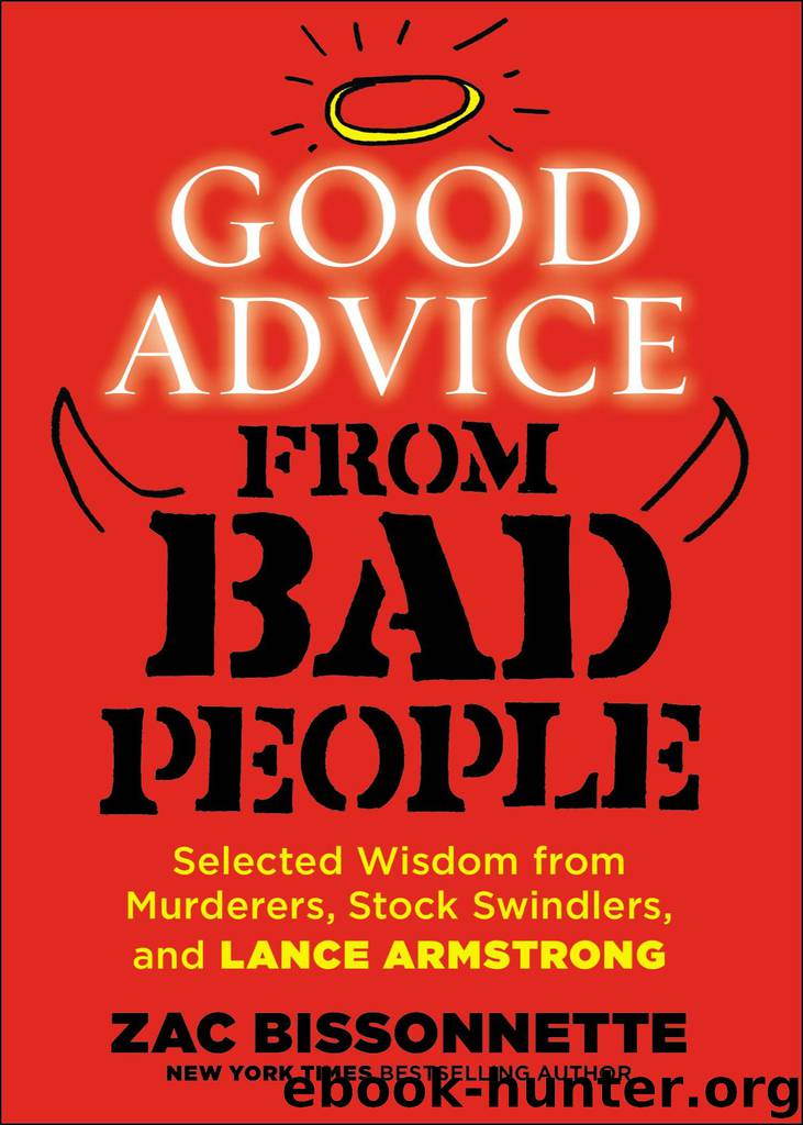 Good Advice from Bad People by Zac Bissonnette