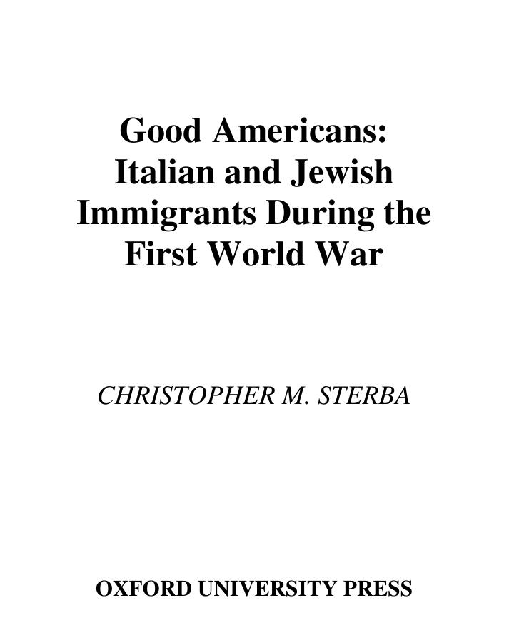 Good Americans: Italian and Jewish Immigrants During the First World War by Christopher M. Sterba