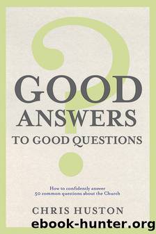 Good Answers to Good Questions by Chris Huston