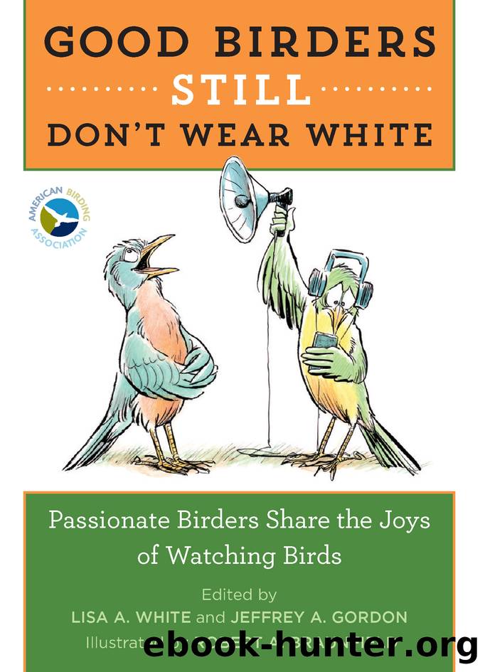 Good Birders Still Don't Wear White by Lisa White