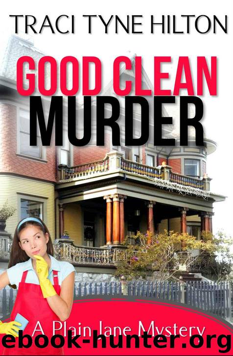 Good Clean Murder: A Plain Jane Mystery (The Plain Jane Mysteries Book 1) by Hilton Traci Tyne