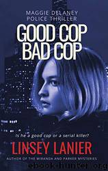 Good Cop Bad Cop by Linsey Lanier