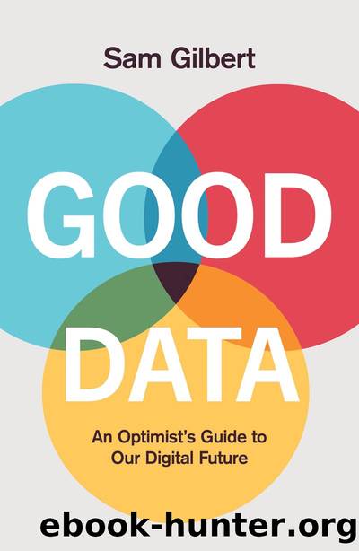 Good Data: An Optimist's Guide to Our Digital Future by Sam Gilbert