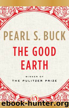Good Earth, The by Buck Pearl S