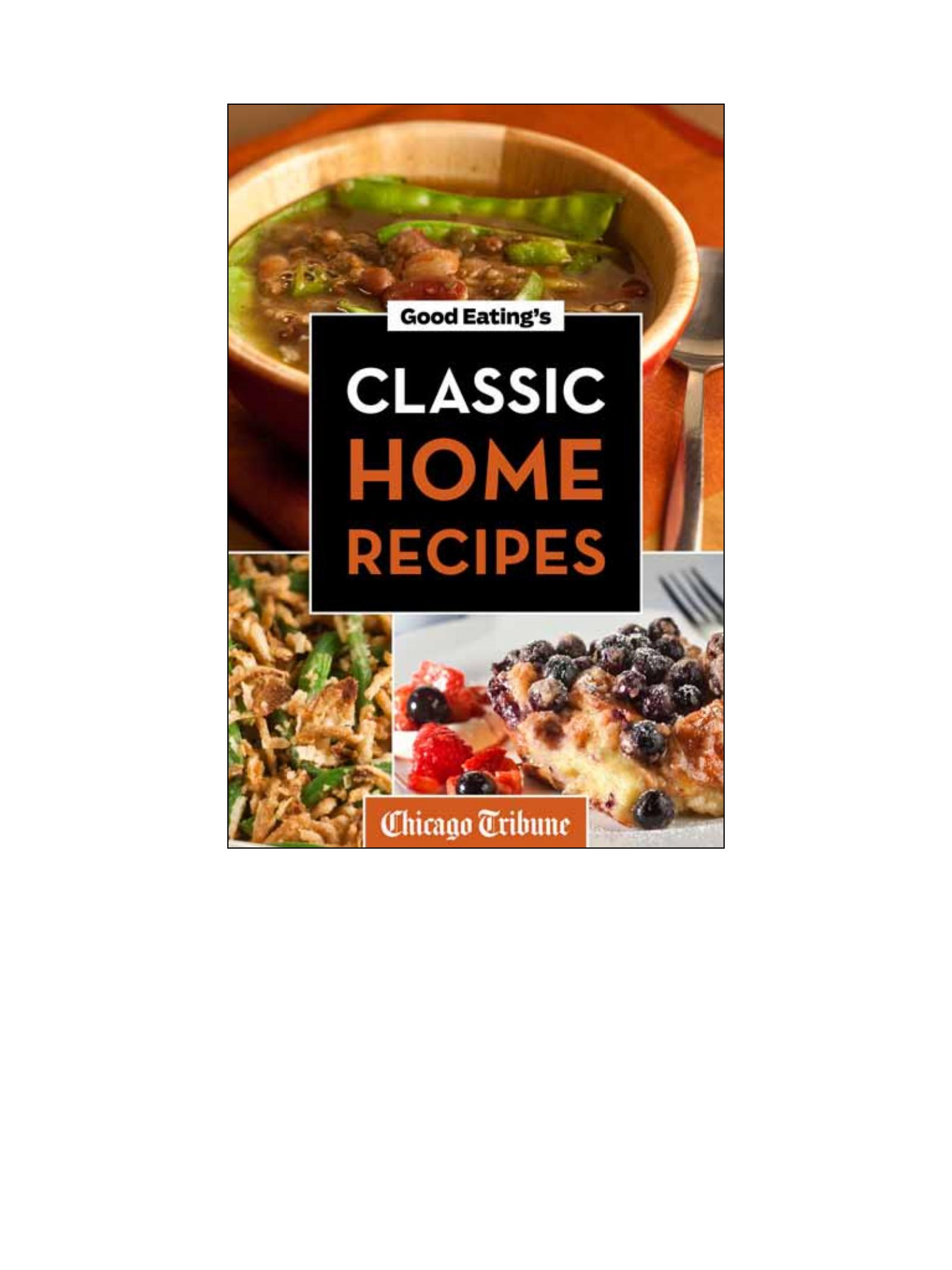 Good Eating's Classic Home Recipes by Chicago Tribune Staff