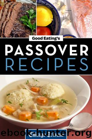Good Eating's Passover Recipes by Chicago Tribune Staff