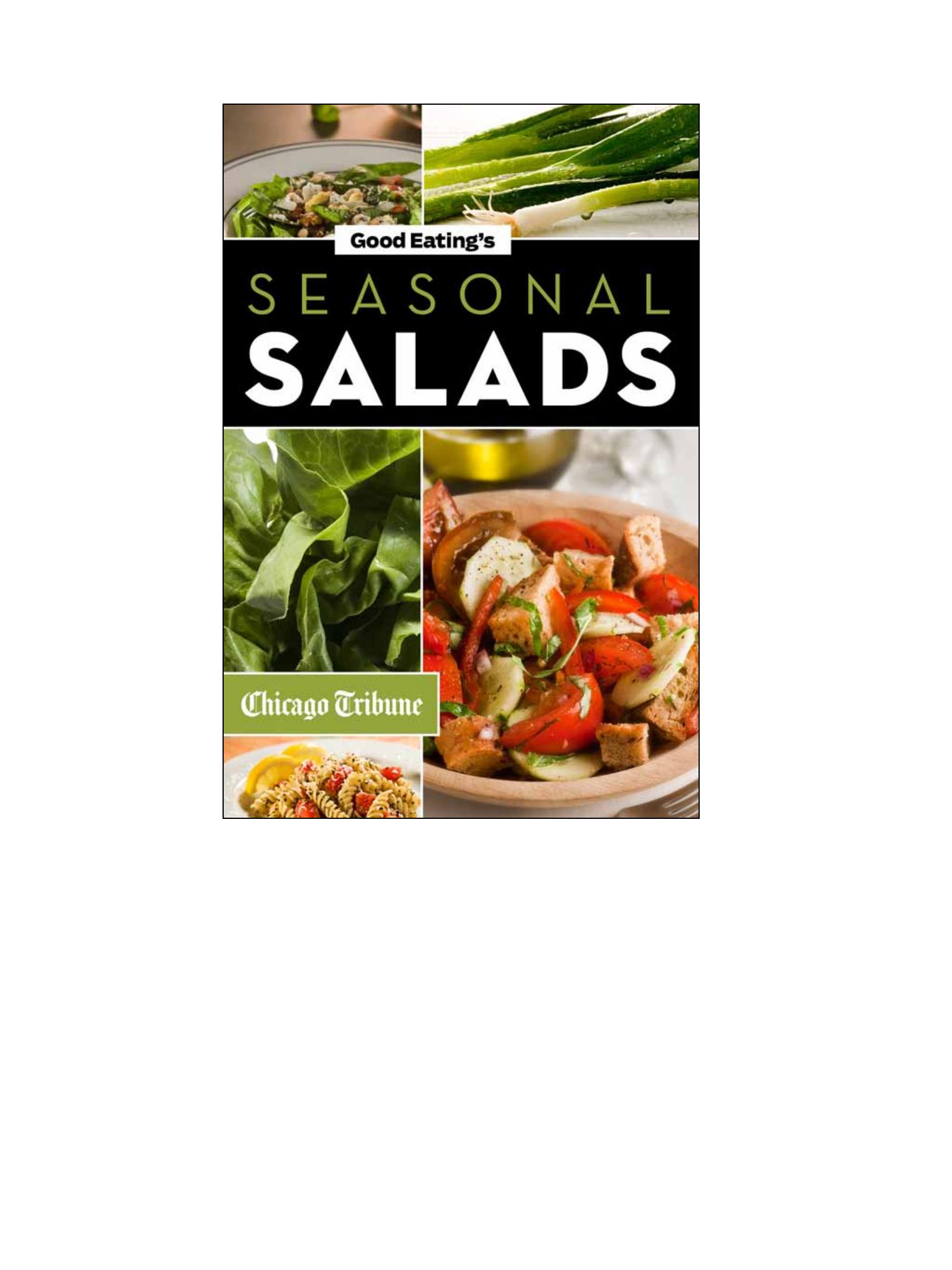 Good Eating's Seasonal Salads : Fresh and Creative Recipes for Spring, Summer, Winter, and Fall. by Staff Chicago Tribune