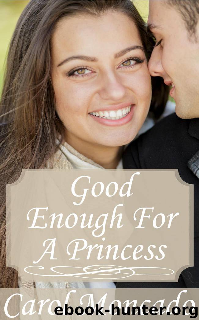 Good Enough for a Princess by Carol Moncado