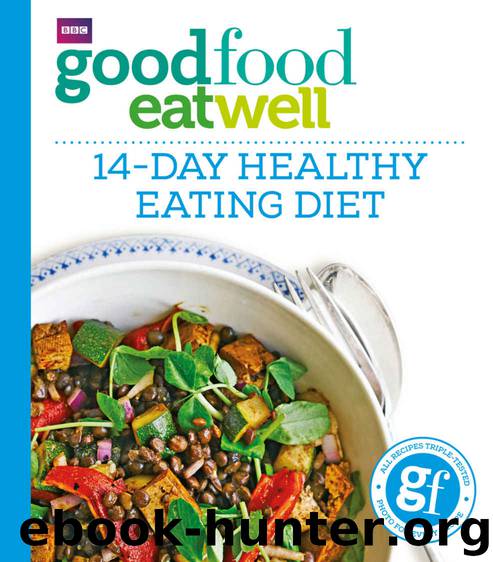 Good Food Eat Well: 14-Day Healthy Eating Diet by Digital BBC