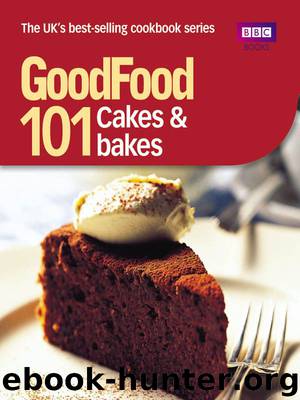Good Food: Cakes & Bakes: Triple-tested Recipes (Good Food 101) by Mary Cadogan