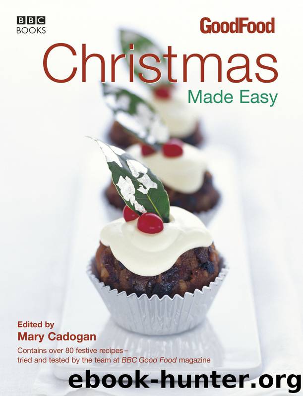 Good Food: Christmas Made Easy by Mary Cadogan
