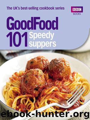 Good Food: Speedy Suppers: Triple-tested Recipes (GoodFood 101) by Jane Hornby