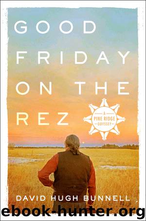 Good Friday on the Rez by David Hugh Bunnell