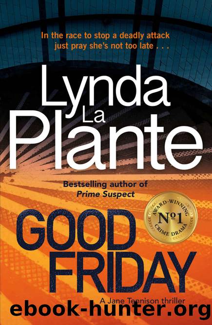 Good Friday: Before Prime Suspect there was Tennison â this is her story by Lynda La Plante & Lynda La Plante