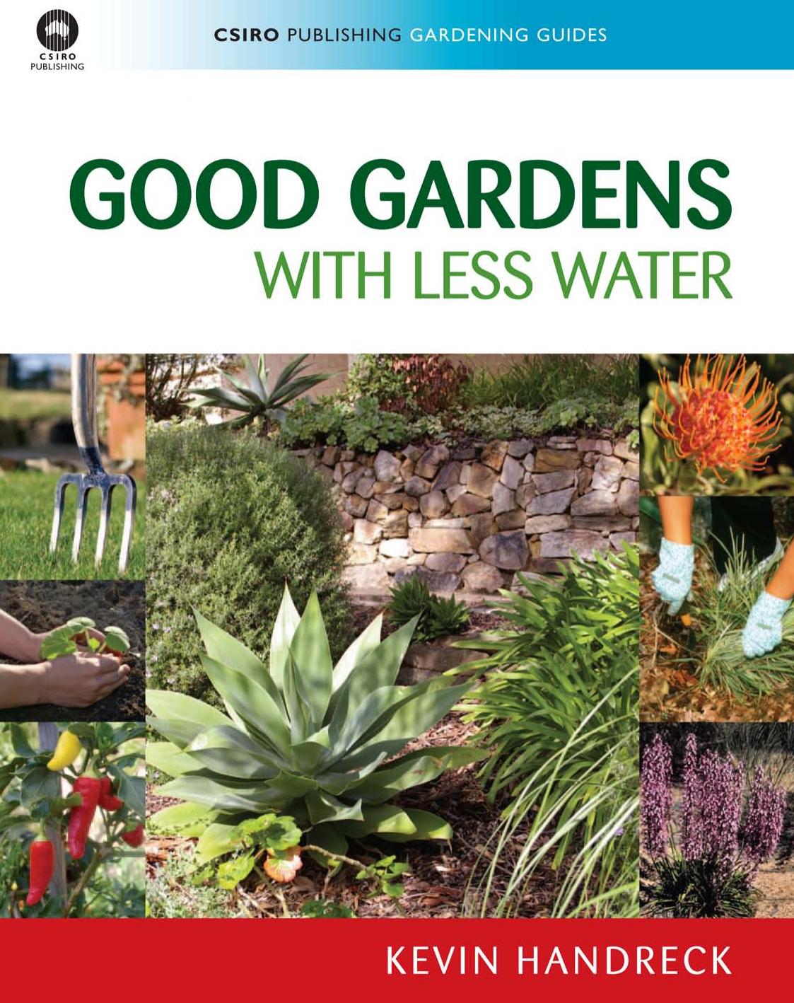 Good Gardens With Less Water by Kevin Handreck