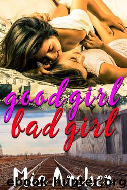 Good Girl, Bad Girl: A Lesbian Romance by Mia Archer