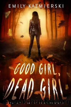 Good Girl, Dead Girl (Valencia Lamb Book 1) by Emily Kazmierski
