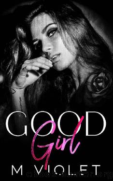 Good Girl: A Dark Romance Novella by M Violet