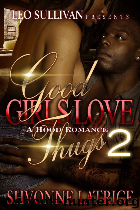 Good Girls Love Thugs 2 (Good Girls Love Thugs - A Hood Romance) by LaTrice Shvonne