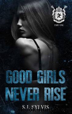 Good Girls Never Rise: A Dark Boarding School Romance (St. Mary's Book 1) by S.J. Sylvis