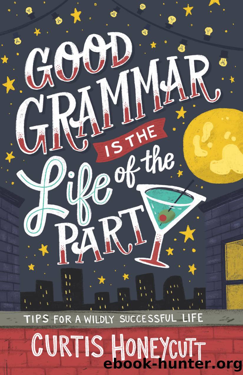 Good Grammar is the Life of the Party by Curtis Honeycutt