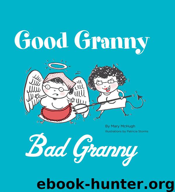 Good Granny/Bad Granny by Mary McHugh