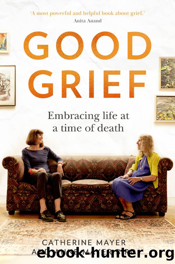 Good Grief by Catherine Mayer & Anne Mayer Bird
