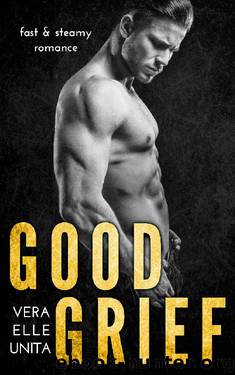 Good Grief by Vera Elle Unita