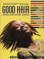 Good Hair: For Colored Girls Who've Considered Weaves When the Chemicals Became Too Ruff by Lonnice Brittenum Bonner