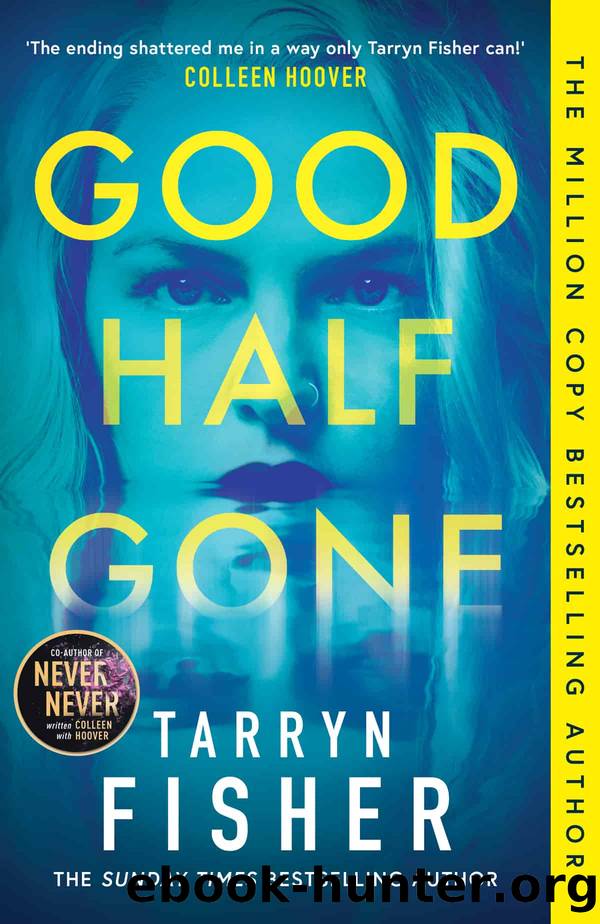 Good Half Gone by Tarryn Fisher