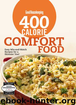 Good Housekeeping 400 Calorie Comfort Food by Good Housekeeping