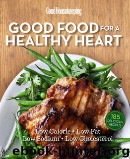 Good Housekeeping Good Food for a Healthy Heart by Good Housekeeping