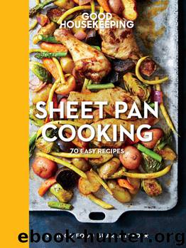 Good Housekeeping: Sheet Pan Cooking - 70 Easy Recipes by 2017