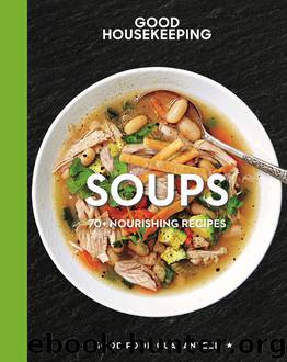 Good Housekeeping: Soups: 70+ Nourishing Recipes by 2019