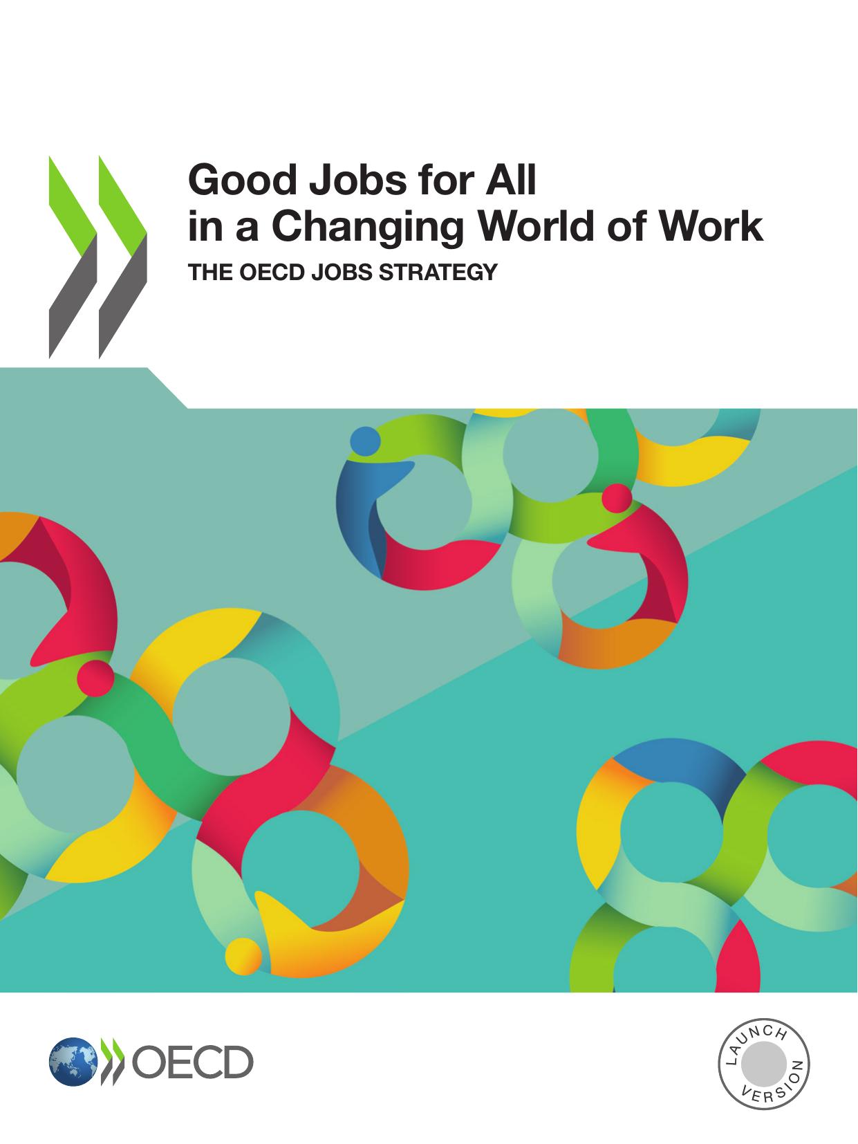 Good Jobs for All in a Changing World of Work THE OECD JOBS STRATEGY by OECD