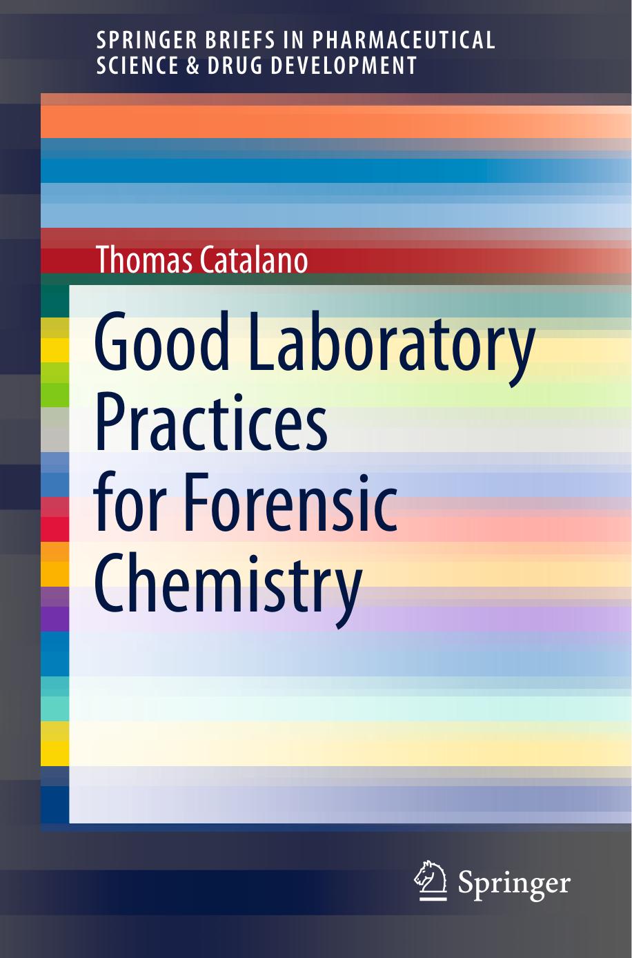 Good Laboratory Practices for Forensic Chemistry by Thomas Catalano (auth.)