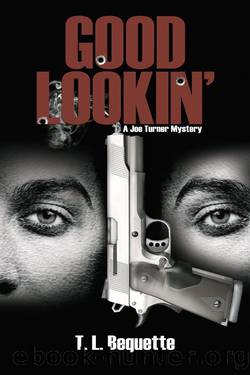 Good Lookin': A Joe Turner Mystery by T. L. Bequette